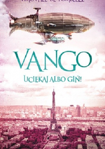 Vango. Uciekaj albo giń! - Timothée de Fombelle