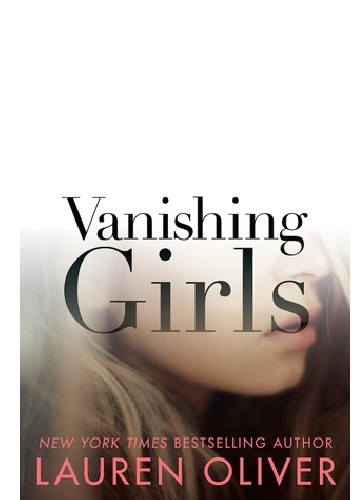 Vanishing Girls - Lauren Oliver