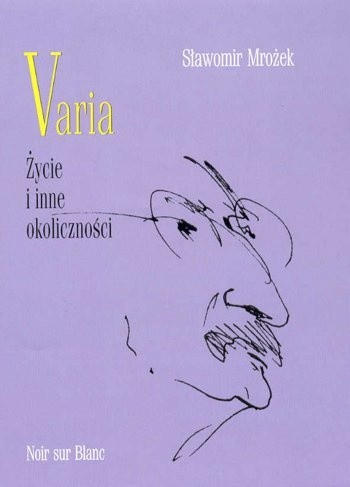 Varia. Życie i inne okoliczności - Sławomir Mrożek
