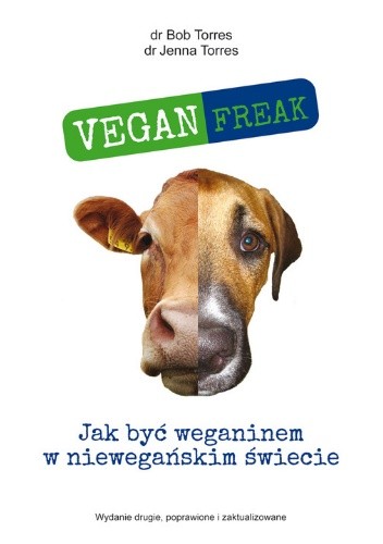 Vegan Freak! Jak być weganinem w niewegańskim świecie - Bob Torres