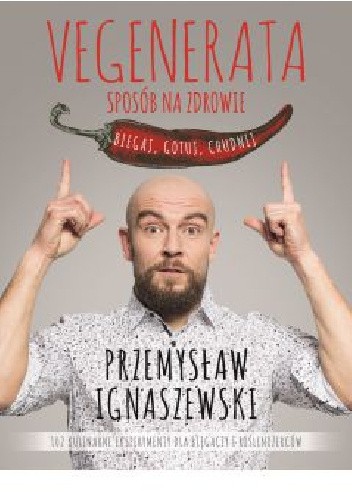 Vegenerata sposób na zdrowie. Biegaj, gotuj, chudnij - Przemysław Ignaszewski