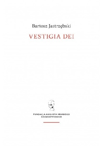 Vestigia Dei - Bartosz Jastrzębski