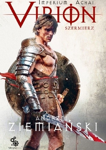 Virion. Szermierz - Andrzej Ziemiański