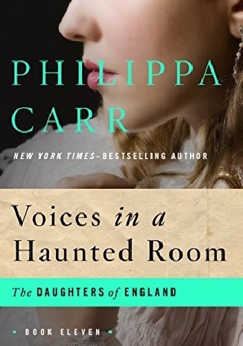 Voices in a Haunted Room - Philippa Carr
