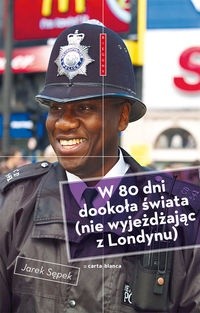 W 80 dni dookoła świata (nie wyjeżdżając z Londynu) - Jarek Sępek