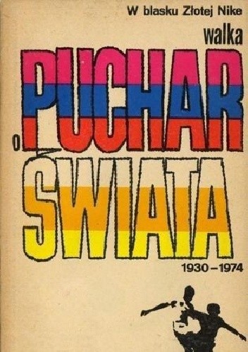 W blasku złotej Nike. Walka o Puchar Świata 1930-1974 - Andrzej Konieczny