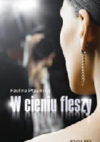 W cieniu fleszy - Paulina Ptasińska