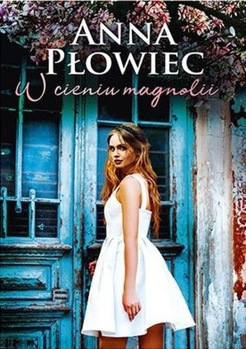 W cieniu magnolii - Anna Płowiec