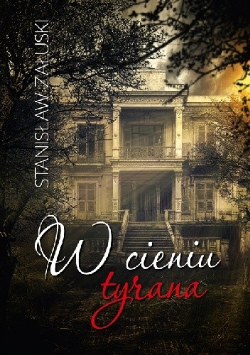 W cieniu tyrana - Stanisław Załuski