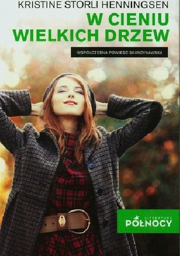 W cieniu wielkich drzew - Kristine Storli Henningsen