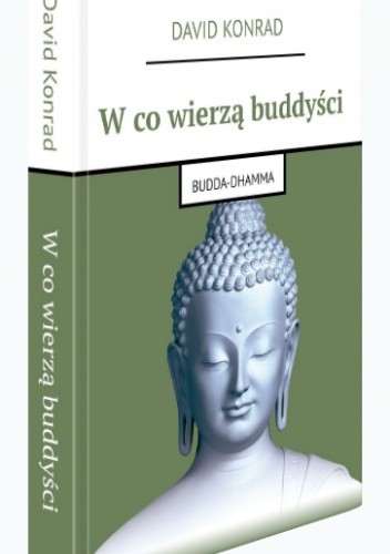 W co wierzą buddyści - David Konrad