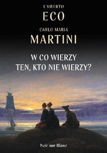 W co wierzy ten, kto nie wierzy? - Umberto Eco