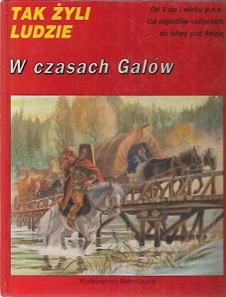 W czasach Galów. Celtowie. - Louis-Rene Nougier