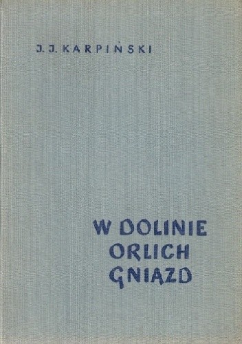 W dolinie orlich gniazd - Jan Jerzy Karpiński