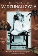 W dżungli życia. Poradnik dla dziewczyn i chłopców (oraz niektórych dorosłych) - Beata Pawlikowska