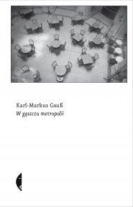 W gąszczu metropolii - Karl-Markus Gauß