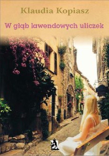 W głąb lawendowych uliczek - Klaudia Kopiasz