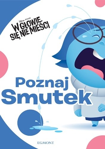 W głowie się nie mieści. Poznaj smutek - praca zbiorowa