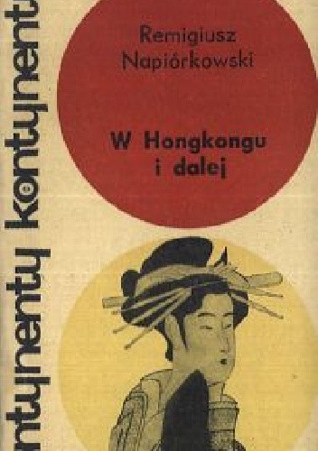 W Hongkongu i dalej - Remigiusz Napiórkowski