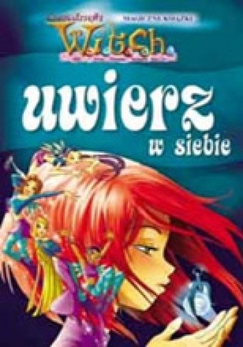 W.I.T.C.H. Uwierz w siebie - Mariangela Accorsi