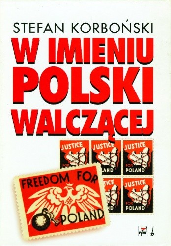 W imieniu Polski walczącej - Stefan Korboński