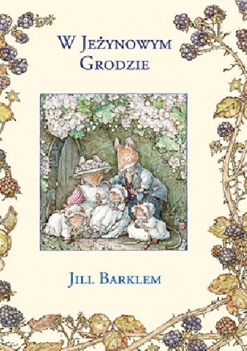 W Jeżynowym Grodzie - Jill Barklem