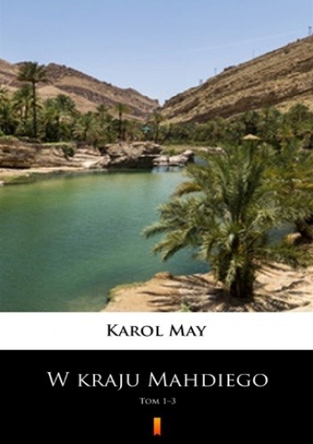 W kraju Mahdiego (Tom 1-3). W kraju Mahdiego. Tom 13 - Karol May
