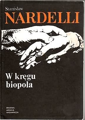 W kręgu biopola - Stanisław Nardelli