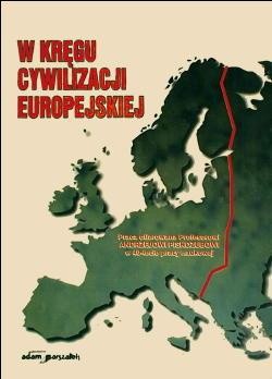 W kręgu cywilizacji europejskiej - Andrzej Chodubski