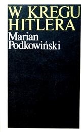 W kręgu Hitlera - Marian Podkowiński