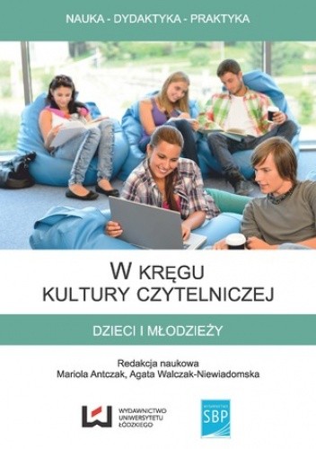 W kręgu kultury czytelniczej dzieci i młodzieży - Mariola Antczak
