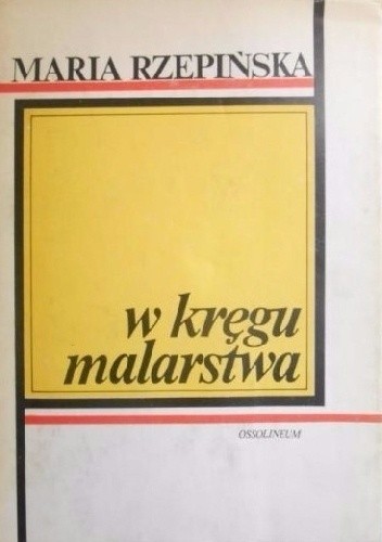 W kręgu malarstwa - Maria Rzepińska