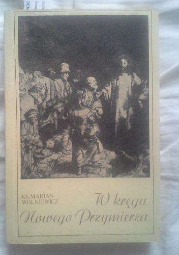 W kręgu Nowego Przymierza - ks. Marian Wolniewicz