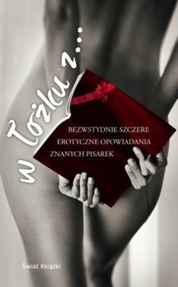 W łóżku z...Bezwstydnie szczere erotyczne opowiadania znanych pisarek - Kathy Lette