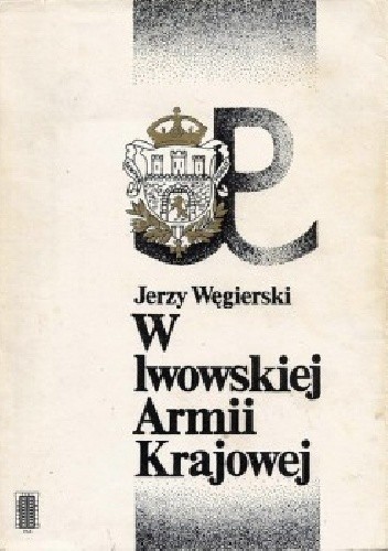 W lwowskiej Armii Krajowej - Jerzy Węgierski