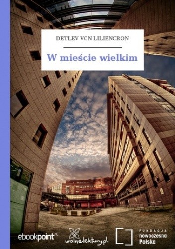 W mieście wielkim - Detlev von Liliencron