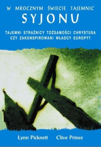 W mrocznym świecie tajemnic Syjonu. Templariusze II - Lynn Picknett