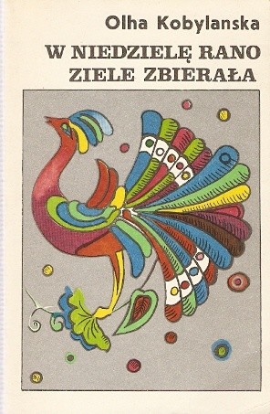 W niedzielę rano ziele zbierała - Olha Kobylanśka
