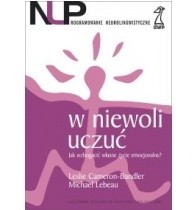 W niewoli uczuć. Jak wzbogacić własne życie emocjonalne. - Leslie Cameron-Bandler