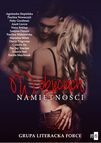 W objęciach namiętności - Grupa Literacka Force