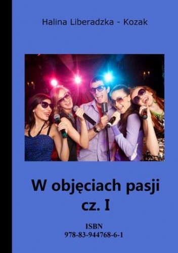 W objęciach pasji cz. I - Liberadzka - Kozak Halina