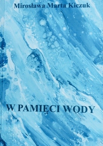 W pamięci wody - Mirosława Kiczuk