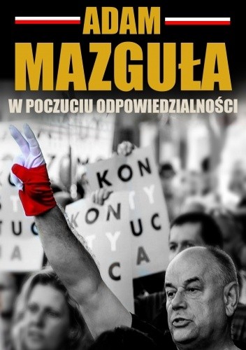 W poczuciu odpowiedzialności - Adam Mazguła
