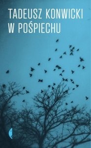 W pośpiechu - Tadeusz Konwicki