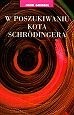 W poszukiwaniu kota Schrödingera: realizm w fizyce kwantowej - John Gribbin