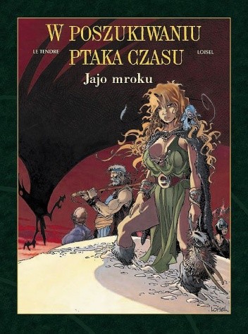W poszukiwaniu ptaka czasu: Jajo Mroku - Serge Le Tendre