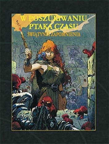 W poszukiwaniu ptaka czasu: Świątynia Zapomnienia - Serge Le Tendre