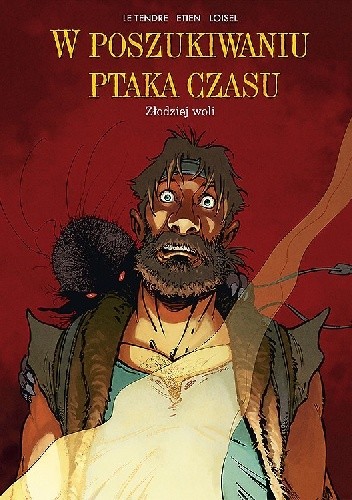 W poszukiwaniu ptaka czasu: Złodziej woli - Serge Le Tendre