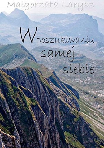 W poszukiwaniu samej siebie - Małgorzata Larysz