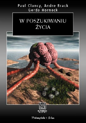 W poszukiwaniu życia. Badania Układu Słonecznego - Paul Clancy